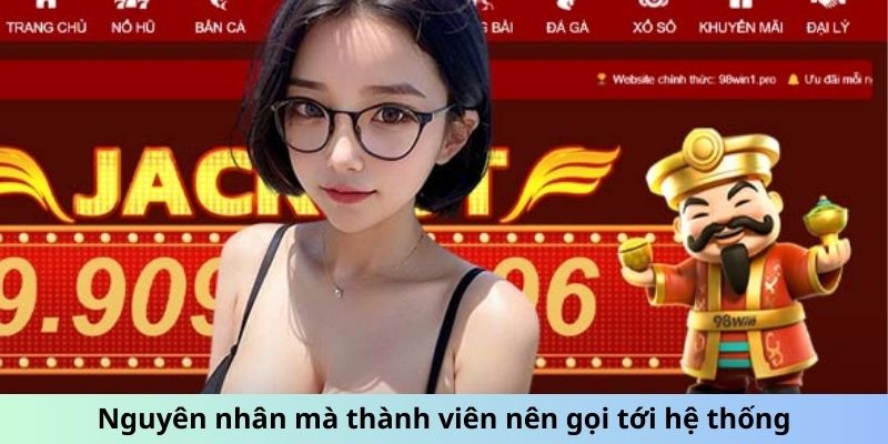 Nguyên nhân mà thành viên nên gọi tới hệ thống