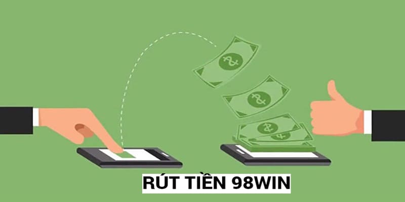 Đừng quên kiểm tra lại yêu cầu rút tiền 98win trước khi giao dịch 