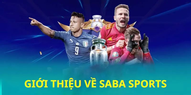 Đôi nét về Saba Sports 98Win