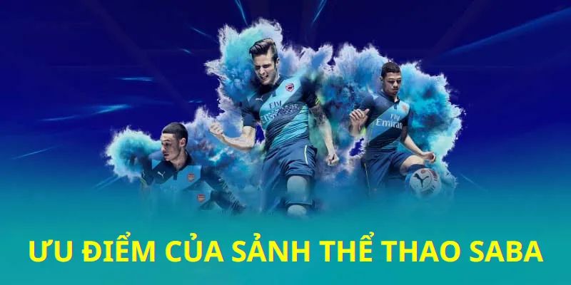 Điểm qua một vài ưu điểm của Saba Sports tại 98Win